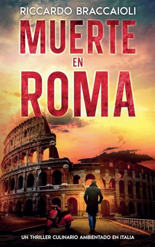 Muerte en Roma: Un Thriller Culinario Ambientado en Italia (Inspector Chef Gildo Falcone, Thriller Gastronómico, Crimen Y Misterio, Band 1) von Bralton Books