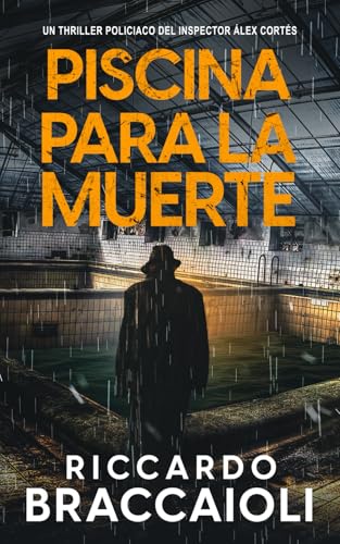 Piscina para la muerte: Un thriller policíaco del inspector Álex Cortés (Inspector Álex Cortés Novela negra policíaca crimen y misterio, Band 11) von Independently published