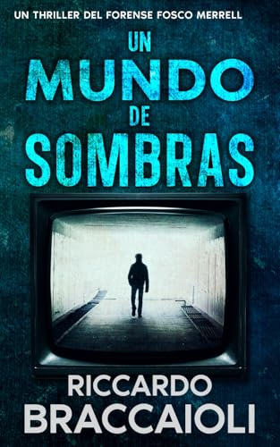 Un Mundo de Sombras: Un Thriller del Forense Fosco Merrell (Serie Forense, investigación y misterio en Akeron City., Band 3) von Independently published