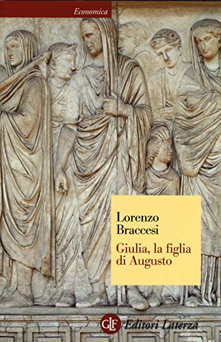 Giulia, la figlia di Augusto (Economica Laterza)