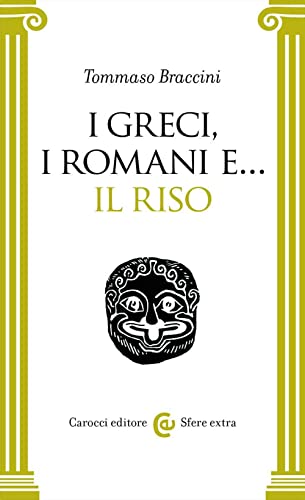 I Greci, i Romani e… il riso (Sfere extra)