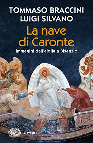 La nave di Caronte. Immagini dall'aldilà a Bisanzio (Piccola biblioteca Einaudi. Big) von Einaudi