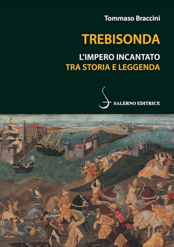 Trebisonda. L'impero incantato tra storia e leggenda (Piccoli saggi) von Salerno Editrice