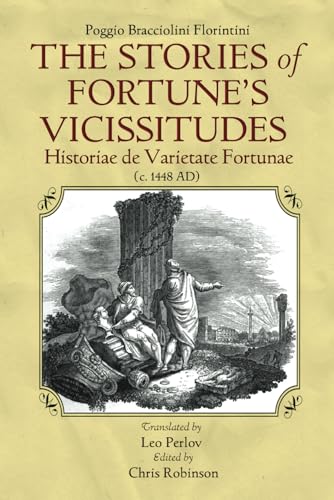 The Stories of Fortune’s Vicissitudes by Poggio Bracciolini: Bilingual Latin-English Edition von Independently published