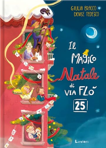 Il magico Natale di via Flò 25. Ediz. a colori von Lavieri