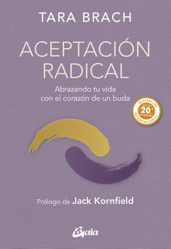 Aceptación radical: Abrazando tu vida con el corazón de un buda (Budismo tibetano) von Gaia Ediciones