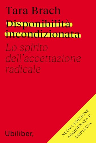 Disponibilità incondizionata. Lo spirito dell'accettazione radicale. Nuova ediz. (Rami) von Ubiliber
