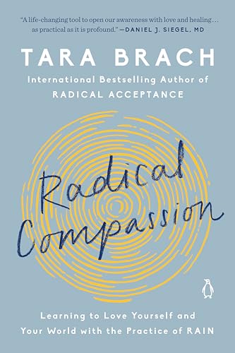 Radical Compassion: Learning to Love Yourself and Your World with the Practice of RAIN von Penguin Life