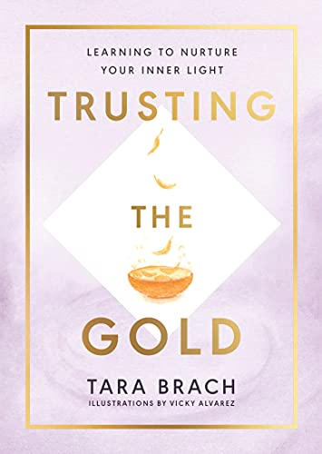 Trusting the Gold: Learning to nurture your inner light von Rider