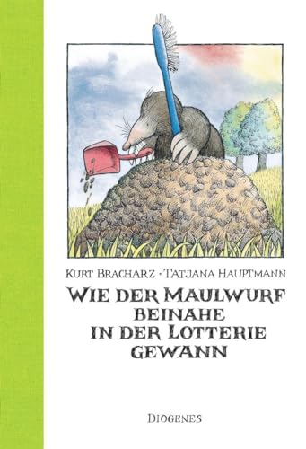 Wie der Maulwurf beinahe in der Lotterie gewann: Ausgezeichnet mit dem Penzberger Urmel 2005 (Kinderbücher) von Diogenes