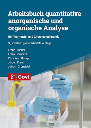 Arbeitsbuch quantitative anorganische und organische Analyse: für Pharmazie- und Chemiestudierende (Govi) von Avoxa - Mediengruppe Deutscher Apotheker GmbH
