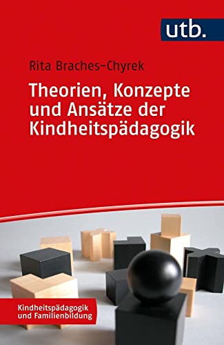 Theorien, Konzepte und Ansätze der Kindheitspädagogik (Kindheitspädagogik und Familienbildung) von UTB GmbH