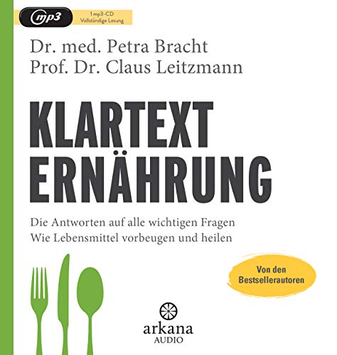 Klartext Ernährung: Die Antworten auf alle wichtigen Fragen - Wie Lebensmittel vorbeugen und heilen - von den Bestsellerautoren Klartext Ernährung: Die Antworten auf alle wichtigen Fragen - Wie Lebensmittel vorbeugen und heilen - von den Bestsellerautoren