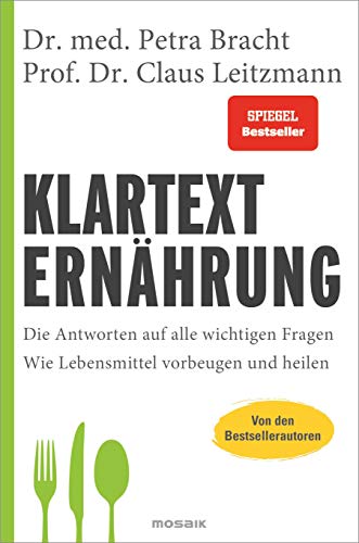 Klartext Ernährung: Die Antworten auf alle wichtigen Fragen - Wie Lebensmittel vorbeugen und heilen - von den Bestsellerautoren Klartext Ernährung: Die Antworten auf alle wichtigen Fragen - Wie Lebensmittel vorbeugen und heilen - von den Bestsellerautoren