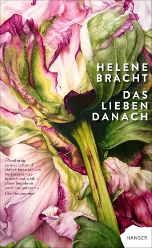 Das Lieben danach von Carl Hanser Verlag GmbH & Co. KG