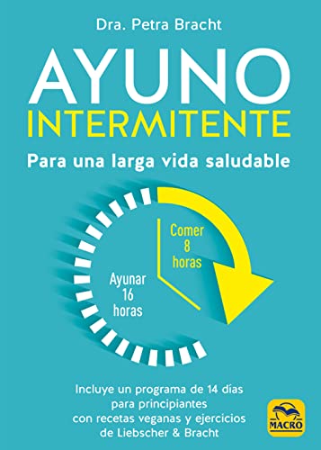 Ayuno intermitente: Para una larga vida saludable (Biblioteca del Bienestar, Band 13)