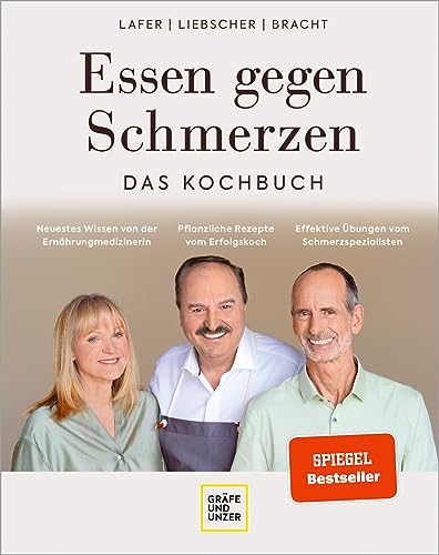 Essen gegen Schmerzen: 90 Genussrezepte für einen gesunden Bewegungsapparat und mehr Gelenkigkeit (Gräfe und Unzer Einzeltitel) von Gräfe und Unzer