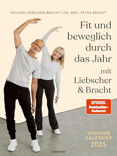 Fit und beweglich durch das Jahr mit Liebscher & Bracht 2025: Wochenkalender - Unsere besten Übungen und Tipps für jede Woche Fit und beweglich durch das Jahr mit Liebscher & Bracht 2025: Wochenkalender - Unsere besten Übungen und Tipps für jede Woche