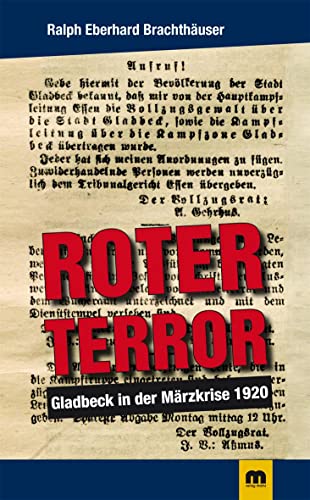 Roter Terror: Gladbeck in der Märzkrise: Gladbeck in der Märzkrise 1920 von Verlag Günter Mainz