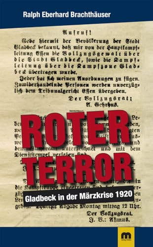 Roter Terror: Gladbeck in der Märzkrise: Gladbeck in der Märzkrise 1920 von Verlagsgruppe Mainz