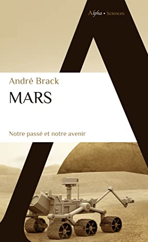 Mars, notre passé et notre avenir: Tous martiens ? von ALPHA