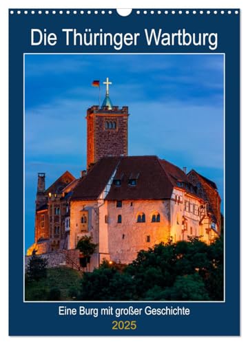 Die Thüringer Wartburg (Wandkalender 2025 DIN A3 hoch), CALVENDO Monatskalender von CALVENDO