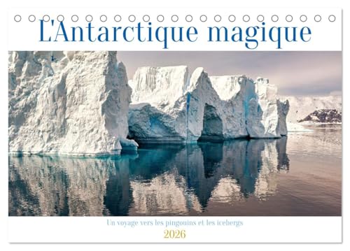 L'Antarctique magique (Calendrier de bureau 2026 DIN A5 vertical), CALVENDO calendrier mensuel: Un voyage vers les pingouins et les icebergs von Calvendo