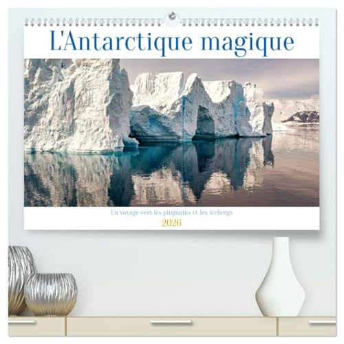 L'Antarctique magique (Calendrier mural 2026 DIN A2 vertical) calendrier de bureau: Un voyage vers les pingouins et les icebergs von Calvendo