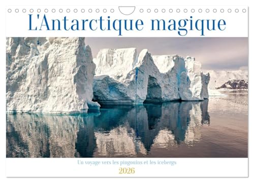 L'Antarctique magique (Calendrier mural 2026 DIN A4 vertical), CALVENDO calendrier mensuel: Un voyage vers les pingouins et les icebergs von Calvendo