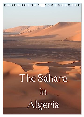 The Sahara in Algeria / UK-Version (Wall Calendar 2025 DIN A4 portrait), CALVENDO 12 Month Wall Calendar: Landscapes and people in the Sahara of Algeria