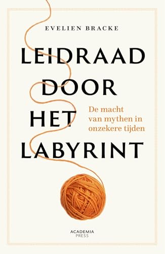 Leidraad door het labyrint: De macht van mythen in onzekere tijden von Academia Press