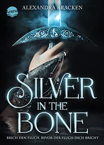 Silver in the Bone. Brich den Fluch, bevor der Fluch dich bricht (Die Hollower-Saga 1): Epische Fantasy über eine junge Schatzjägerin auf den Spuren der Artuslegende (Mit Art Print in der 1. Auflage) von Arena