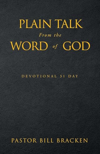 Plain Talk From the Word of God: Devotional 31 day Plain Talk From the Word of God: Devotional 31 day von WestBow Press