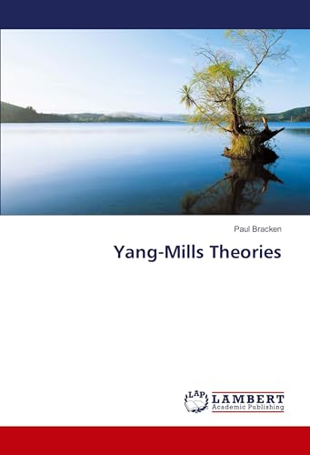 Yang-Mills Theories von LAP LAMBERT Academic Publishing