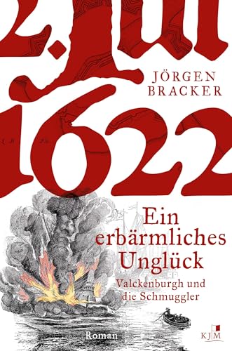 1622. Ein erbärmliches Unglück: Valckenburgh und die Waffenschmuggler