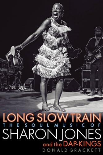 Long Slow Train: The Soul Music of Sharon Jones and the Dap-Kings von Backbeat Books