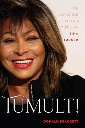 Tumult!: The Incredible Life and Music of Tina Turner von Backbeat Books