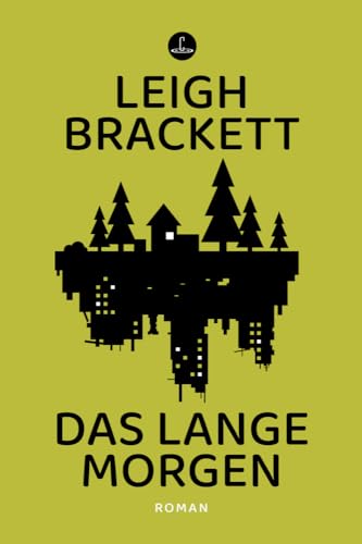 Das lange Morgen: Roman (Carcosa)