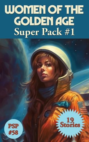 Women of the Golden age Super Pack#1 (Positronic Super Pack, Band 57) von Positronic Publishing