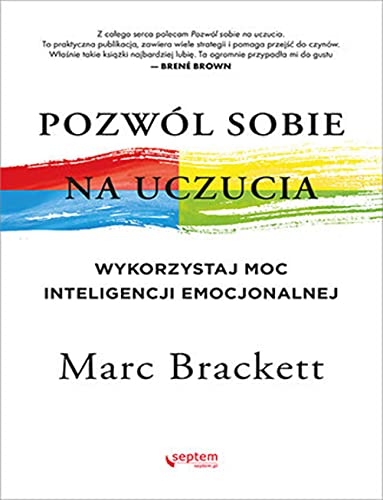 Pozwól sobie na uczucia: Wykorzystaj moc inteligencji emocjonalnej