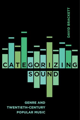 Categorizing Sound: Genre and Twentieth-Century Popular Music von University of California Press