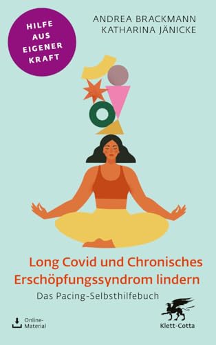 Long Covid und Chronisches Erschöpfungssyndrom lindern: Das Pacing-Selbsthilfebuch