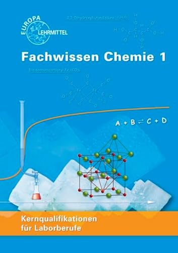 Fachwissen Chemie 1: Kernqualifikationen für Laborberufe