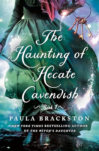 The Haunting of Hecate Cavendish: A Novel (The Hecate Cavendish, 1)