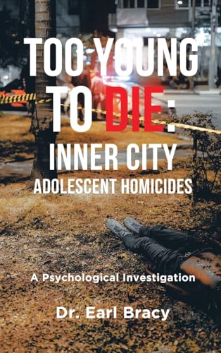 Too Young to Die: Inner City Adolescent Homicides von Prominent Books Edge LLC