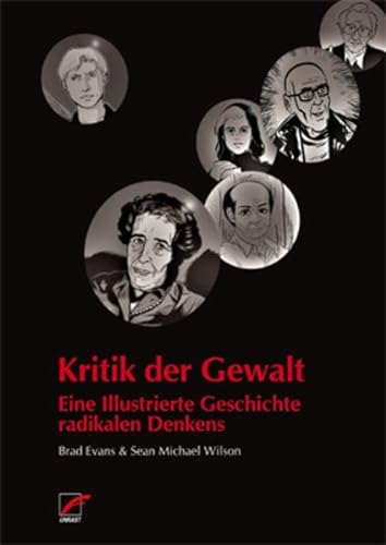 Kritik der Gewalt: Eine illustrierte Geschichte radikalen Denkens von Unrast Verlag