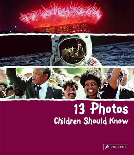13 Photos Children Should Know: (The 13 Series)