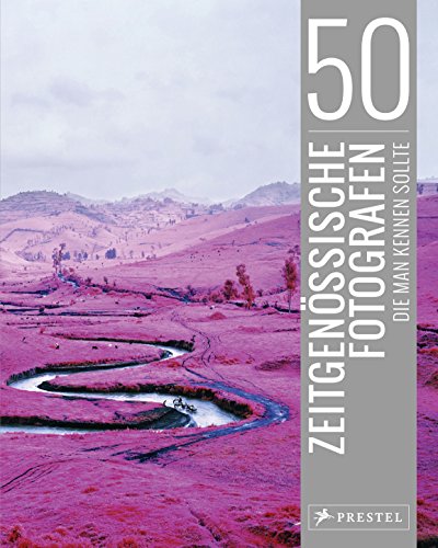 50 zeitgenössische Fotografen, die man kennen sollte (50, die man kennen sollte..., Band 4) 50 zeitgenössische Fotografen, die man kennen sollte (50, die man kennen sollte..., Band 4)