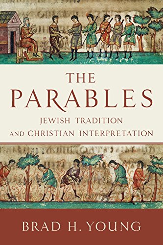 The Parables: Jewish Tradition and Christian Interpretation von Baker Academic