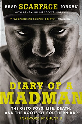 DIARY MADMAN: The Geto Boys, Life, Death, and the Roots of Southern Rap